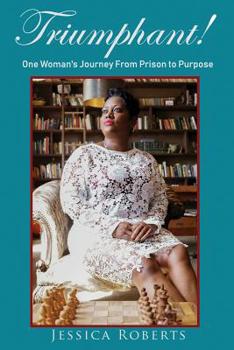 Paperback Triumphant!: One Woman's Journey From Prison to Purpose Book