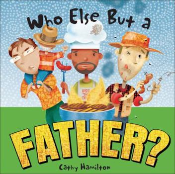 Hardcover Who Else But a Father? Book