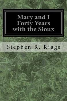 Paperback Mary and I Forty Years with the Sioux Book