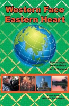 Paperback Western Face - Eastern Heart: Erinnerungen an eine Reise durch Thailand [German] Book