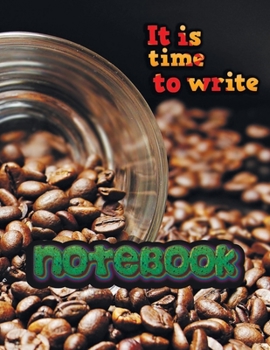 Notebook: it is time to write 5 Notebook; Lined Notebook Journal, Ruled notebook college - 120 Pages - Large (8.5 x 11 inches)