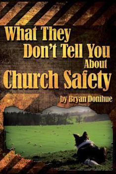 Paperback What They Don't Tell You About Church Safety Book