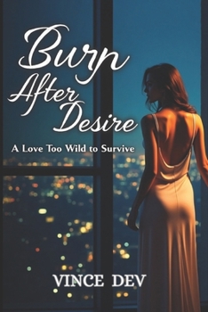 Paperback Burn after Desire: a love too wild to survive Book