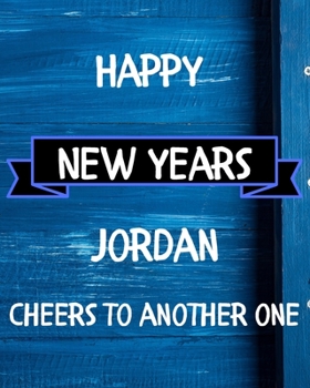 Paperback Happy New Years Jordan's Cheers to another one: 2020 New Year Planner Goal Journal Gift for Jordan / Notebook / Diary / Unique Greeting Card Alternati Book