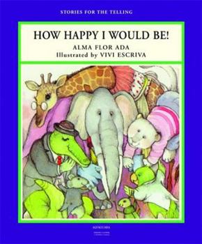 Paperback How Happy I Would Be! (Stories for the Telling (Little Books) Book