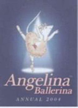 Hardcover Angelina Ballerina Annual 2004 Book