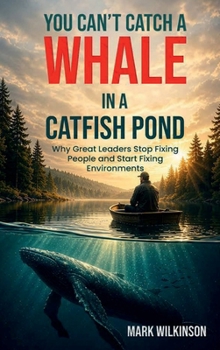 Hardcover Can’t Catch a Whale in a Catfish Pond Book