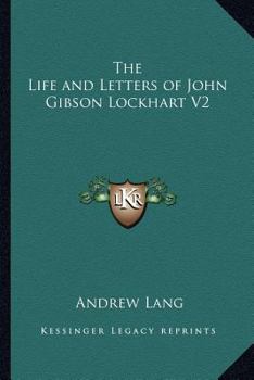 Paperback The Life and Letters of John Gibson Lockhart V2 Book