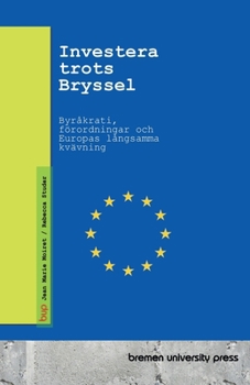 Paperback Investera trots Bryssel: Byråkrati, förordningar och Europas långsamma kvävning [Swedish] Book