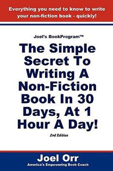 Paperback Joel's BookProgram: The Simple Secret To Writing A Non-Fiction Book In 30 Days, At 1 Hour A Day! - SECOND EDITION Book