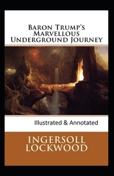 Paperback Baron Trump's marvellous underground journey-(Illusttrated & annotated) Book