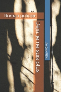 Paperback Déjà, je ne suis plus [French] Book