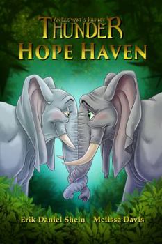 Thunder III: An Elephant's Journey: Hope Haven - Book #3 of the Thunder: An Elephant's Journey