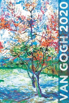 Van Gogh 2020: Art Planner and Datebook Monthly Weekly Scheduler and Organizer | Vertical Days Dated Layout with Monday Start | Aesthetic Elegant Agenda and Daily Appointment Book (Painting Series)