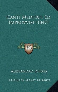 Paperback Canti Meditati Ed Improvvisi (1847) [Italian] Book