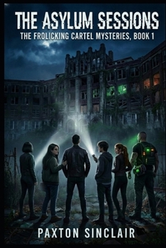 Paperback The Asylum Sessions: A Frolicking Cartel Mystery Book