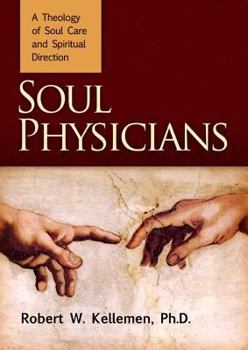 Hardcover Soul Physicians: A Theology of Soul Care and Spiritual Direction Book