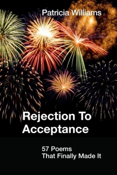 Paperback REJECTION to ACCEPTANCE: 57 Poems That Finally Made It Book