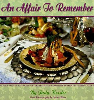 Hardcover An Affair to Remember: Recipes, Menus, and Home-Entertaining Tips from Hollywood's Leading Caterers Book