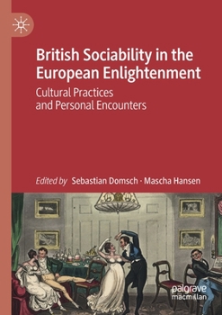 Paperback British Sociability in the European Enlightenment: Cultural Practices and Personal Encounters Book