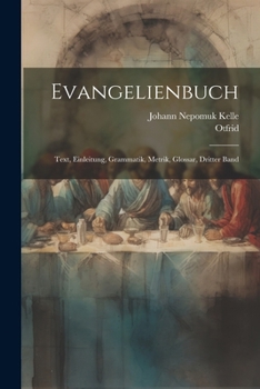 Paperback Evangelienbuch: Text, Einleitung, Grammatik, Metrik, Glossar, Dritter Band [German] Book