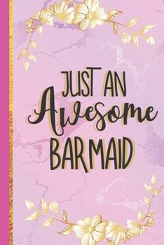 Paperback Just An Awesome Barmaid: Cute Barmaid Gifts for Women.... Lined Paperback Pink Marble Notebook or Journal Book