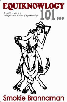 Paperback Equiknowlolgy 101...: Brought to you by: Whisper This... College of Equiknowlogy Book