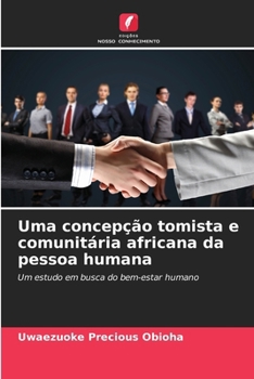 Paperback Uma concepção tomista e comunitária africana da pessoa humana [Portuguese] Book