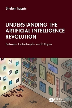 Paperback Understanding the Artificial Intelligence Revolution: Between Catastrophe and Utopia Book