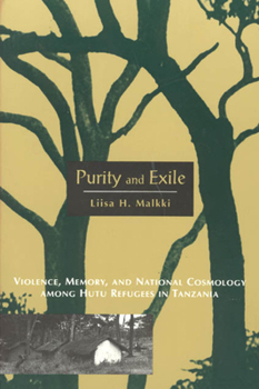 Paperback Purity and Exile: Violence, Memory, and National Cosmology Among Hutu Refugees in Tanzania Book