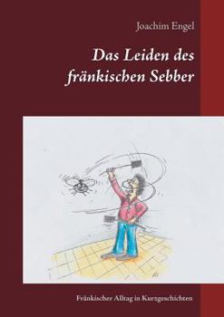 Paperback Das Leiden des fränkischen Sebber [German] Book