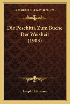 Paperback Die Peschitta Zum Buche Der Weisheit (1903) [German] Book