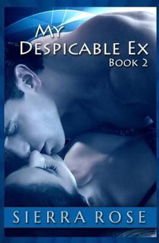 My Despicable Ex: Book 2 - Book #2 of the Ashly Roberts Saga