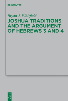 Hardcover Joshua Traditions and the Argument of Hebrews 3 and 4 Book