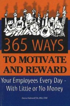 Paperback 365 Way to Motivate and Reward Your Employees Every Day--With Little or No Money Book