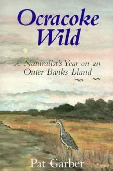 Paperback Ocracoke Wild: A Naturalist's Year on an Outer Banks Island Book
