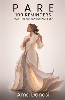 PARE: 100 Reminders for the Unwavering Self