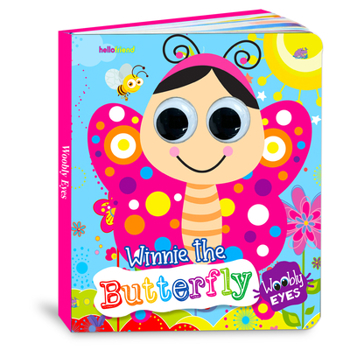 Paperback Winnie The Butterfly - Wobbly Eyes (Board Book) Book