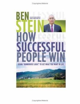 Hardcover How Successful People Win: Using Bunkhouse Logic to Get What You Want in Life Book