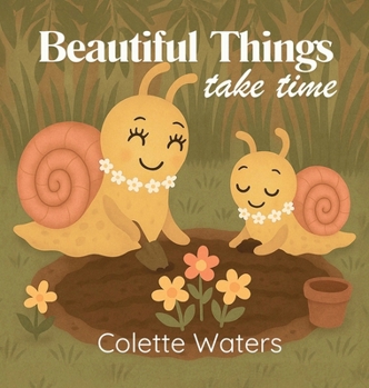 Hardcover Beautiful Things Take Time Book