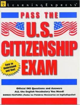 Paperback Pass the U.S. Citizenship Exam: The Complete Guide to Becoming A U.S. Citizen Book