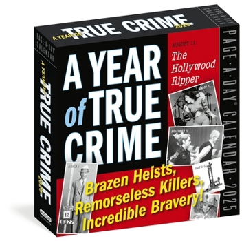 Calendar A Year of True Crime Page-A-Day(r) Calendar 2025: Brazen Heists, Remorseless Killers, Incredible Bravery! Book