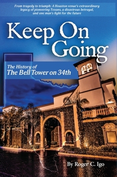 Hardcover Keep On Going: The History of the Bell Tower on 34th Book