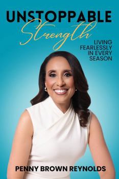 Paperback Unstoppable Strength: Living Fearlessly in Every Season Book
