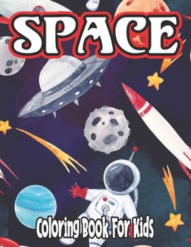 Paperback Space Coloring Book for Kids: space coloring book for kids 3-5 Book