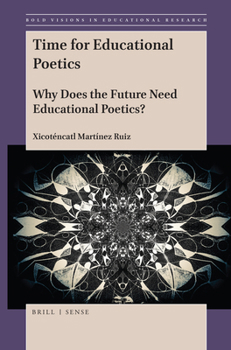 Paperback Time for Educational Poetics: Why Does the Future Need Educational Poetics? Book