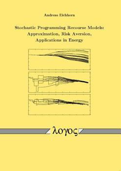 Paperback Stochastic Programming Recourse Models: Approximation, Risk Aversion, Applications in Energy Book