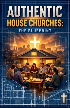 Paperback Authentic House Churches: The Blueprint Book