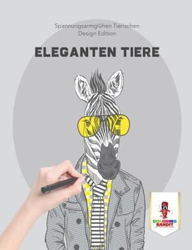 Paperback Eleganten Tiere: Spannungsarmglühen Tierischen Design Edition [German] Book