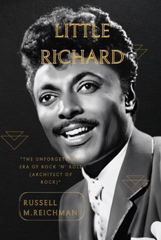 Paperback Little Richard: The Unforgettable Era of Rock 'n' Roll"(The Architect of Rock) Book